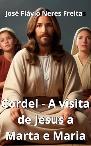 Cordel, Jesus visita Marta e Maria.