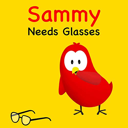 Sammy Needs Glasses (Sammy Bird) (English Edition)