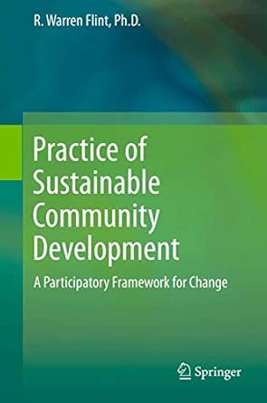 Practice of Sustainable Community Development: A Participatory Framework for Change 2013th Edition book cover