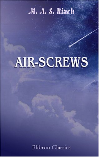 Air-Screws: An Introduction to the Aerofoil Theory of Screw Propulsion