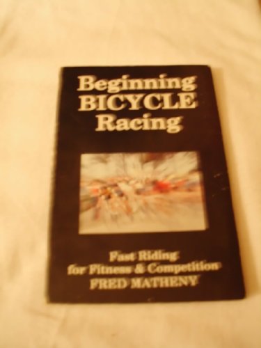 Beginning Bicycle Racing 0941950018 Book Cover