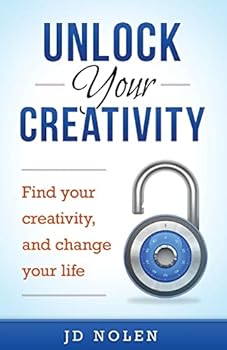 Paperback Unlock Your Creativity: Find your creativity, and change your life Book