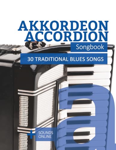 Akkordeon / Accordion Songbook - 30 traditional Blues Songs: +