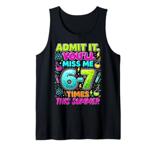 Admit It You’ll Miss Me 6-7 Times Summer Last Day of School Tank Top