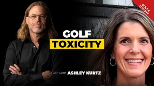 The Toxic Truth About Golf with Ashley Kurtz