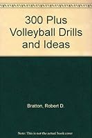 300 Plus Volleyball Drills and Ideas 0920412084 Book Cover