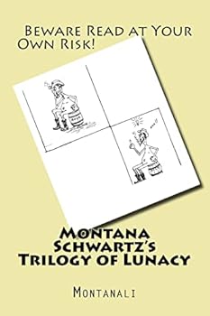 Paperback Montana Schwartz's Trilogy of Lunacy Book