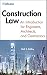 Construction Law: An Introduction for Engineers, Architects, and Contractors