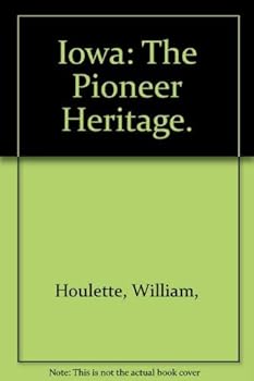 Hardcover Iowa: The Pioneer Heritage. Book
