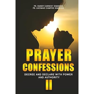 Prayer Confessions II: Decree And Declare With Power And Authority