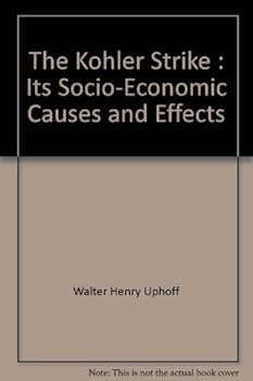 Hardcover The Kohler Strike : Its Socio-Economic Causes and Effects Book