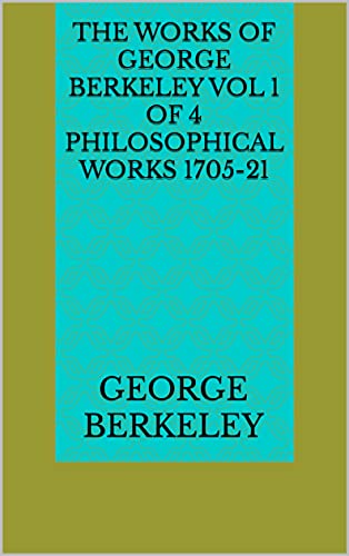 Amazon Co Jp The Works Of George Berkeley Vol 1 Of 4 Philosophical Works 1705 21 English Edition 電子書籍 Berkeley George 洋書