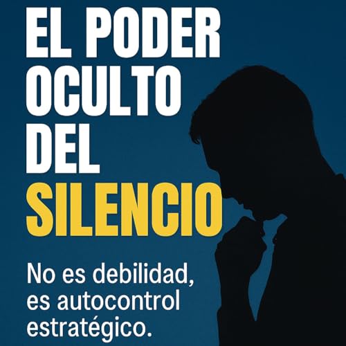 41.- El poder oculto del silencio.