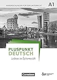  Pluspunkt Deutsch - Leben in Österreich - A1: Handreichungen für den Unterricht