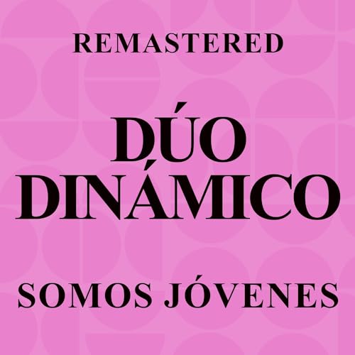 Somos jóvenes (Remastered)