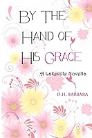 By The Hand of His Grace (Lakeville, #4) 1494751674 Book Cover