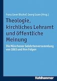 unterburgau 1 4866 unterach am attersee  Theologie, kirchliches Lehramt und öffentliche Meinung: Die Münchener Gelehrtenversammlung von 1863 und ihre Folgen (Münchener Kirchenhistorische Studien. Neue Folge 4)