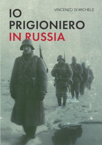 Io, prigioniero in Russia