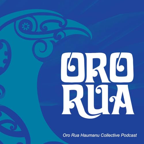 『Oro Rua Taonga Pūoro Podcast from Haumanu』のカバーアート