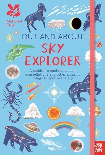National Trust: Out and About Sky Explorer: A Children's Guide to Clouds, Constellations and Other Amazing Things to Spot in the Sky
