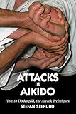 Attacks in Aikido: How to Do Kogeki, the Attack Techniques