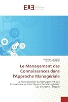 Le Management Des Connaissances Dans L''Approche Managa(c)Riale 6131579717 Book Cover