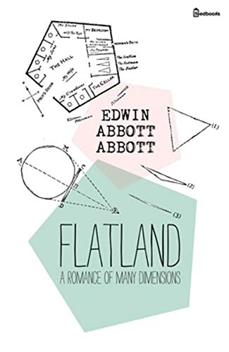 Flatland: A Romance of Many Dimensions ( ANNOTATED ) (English Edition)