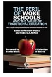 The Peril of Woke Schools and the Value of Traditional Education