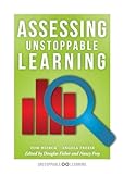 Assessing Unstoppable Learning (A Guide to Systems-Thinking Assessment in a Collaborative Culture) (Solutions)