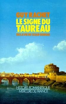 Paperback LE SIGNE DU TAUREAU: LA VIE DE CESAR BORGIA [French] Book