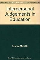 Interpersonal Judgements in Education 0063180510 Book Cover