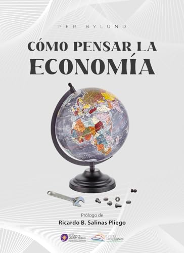 Cómo pensar la economía (Spanish Edition)
