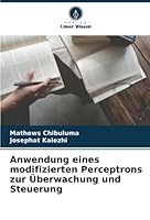Anwendung eines modifizierten Perceptrons zur Überwachung und Steuerung 6205282151 Book Cover