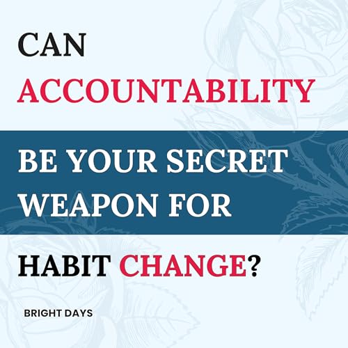Page de couverture de Can Accountability Be Your Secret Weapon for Habit Change?