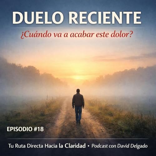 EPISODIO #18 | DUELO RECIENTE: &iquest;Cu&aacute;ndo va a acabar este dolor? copertina