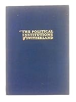 The Political Institutions of Switzerland B0006D9XPO Book Cover