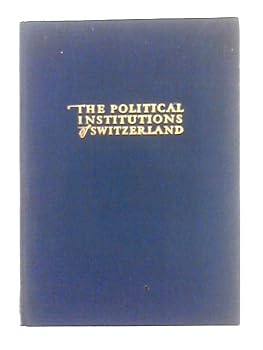 Hardcover The Political Institutions of Switzerland Book