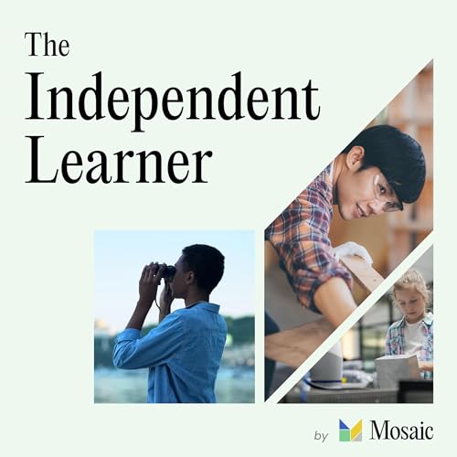 Couverture de The Independent Learner Podcast by Mosaic