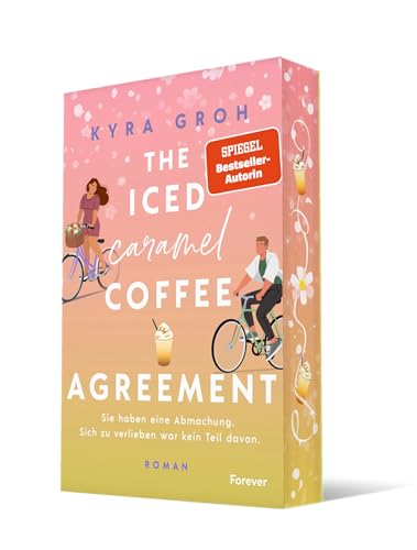 The Iced Caramel Coffee Agreement: Roman | Girl Next Door x Big City Boy. Spiegel-Bestsellerautorin Kyra Groh bringt den Frühling nach Lower Whilby