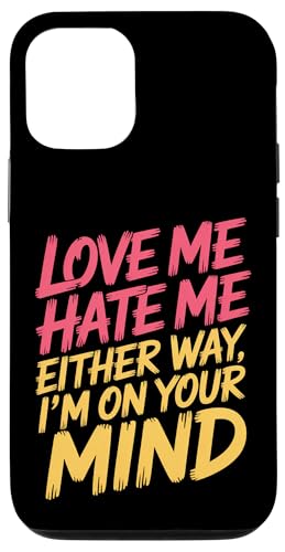 Love Me Hate Me Either Way I'm On Your Mind - �X�}�z�P�[�X iPhone 12/12 Pro �p