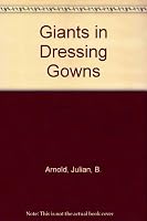 Giants in dressing gowns, B0007EJA5U Book Cover