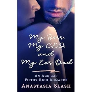 My Boss, My CEO and My Ex’s Dad Audiolibro Por Anastasia Slash arte de portada