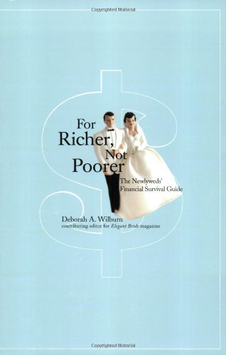 For Richer Not Poorer: The Newlywed's Financial Survival Guide