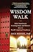 Wisdom Walk: Nine Practices for Creating Peace and Balance from the World's Spiritual Traditions