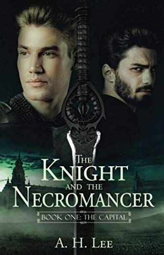 The Knight and the Necromancer: Book One: The Capital