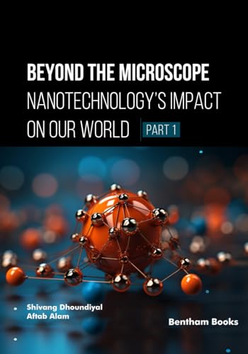 Beyond the Microscope: Nanotechnology's Impact ... B0G1T9566K Book Cover