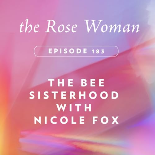 The Bee Sisterhood with Nicole Fox