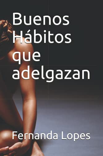 Buenos Hábitos que adelgazan (Spanish Edition)