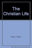 The Christian life B0006RL9C0 Book Cover