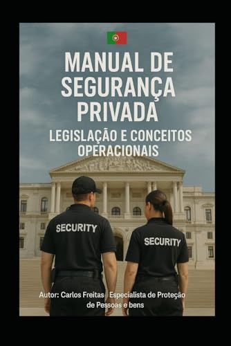 Manual da Segurança Privada – Legislação e Conceitos Operacionais